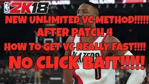 *NEW* NBA 2K18 UNLIMITED VC METHOD AFTER PATCH 4 NO CLICK BAIT!!!!!!!