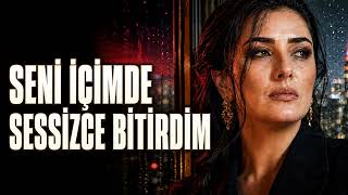 Seni İçimde Sessizce Bitirdim – Bir Kadın Sustuğunda Her Şey Biter | Damar Şarkı