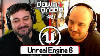 Downgrade #40 Carlos Coronado | ¿Por qué los juegos salen ROTOS?, The Witcher 4 y Unreal 6