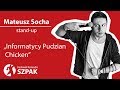 Mateusz Socha stand-up - "Informatycy, Pudzian, Chicken"