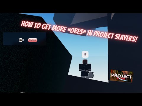 How To Get Ore In Project Slayers