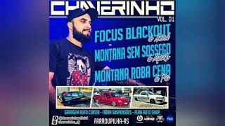 FOCUS BLACKOUT, MONTANA SEM SOSSEGO & MONTANA ROBA CENA -  DJ CHAVERINHO