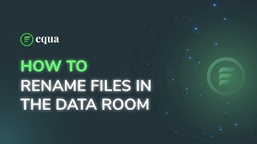 How To Rename Files In The Data Room | Equa, Inc.