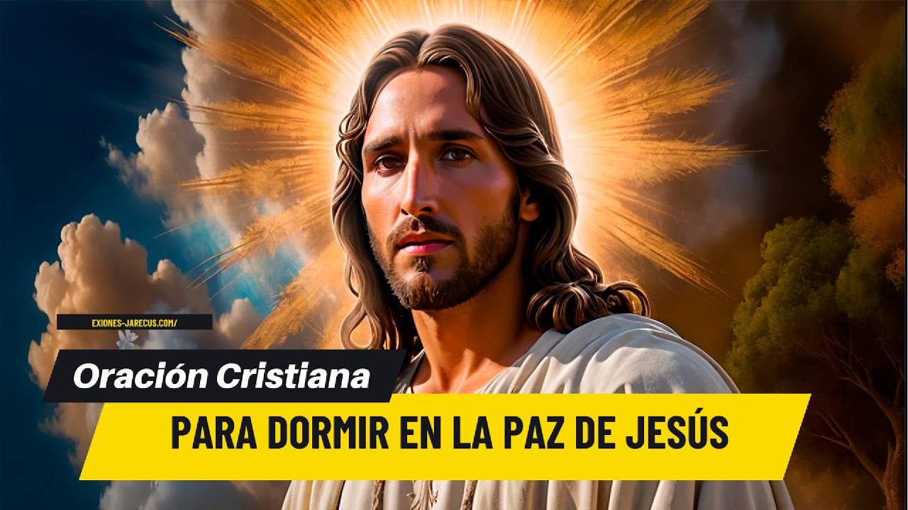 Oración Cristiana para Dormir en la Paz de Jesús | Encuentra Descanso y ...
