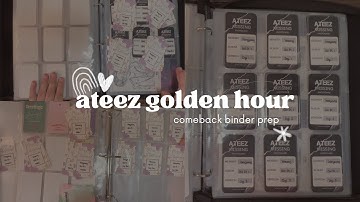 Ateez Golden Hour Pt. 1 | Comeback Binder Prep