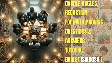🚀 Master Double Angle Trig! | Reduction Formula | isiXhosa Tutorial | (2024 Edition)📐