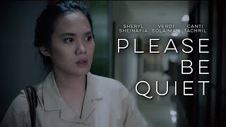 Please Be Quiet - Short Film / Film Pendek