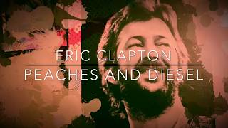ERIC CLAPTON - PEACHES AND DIESEL