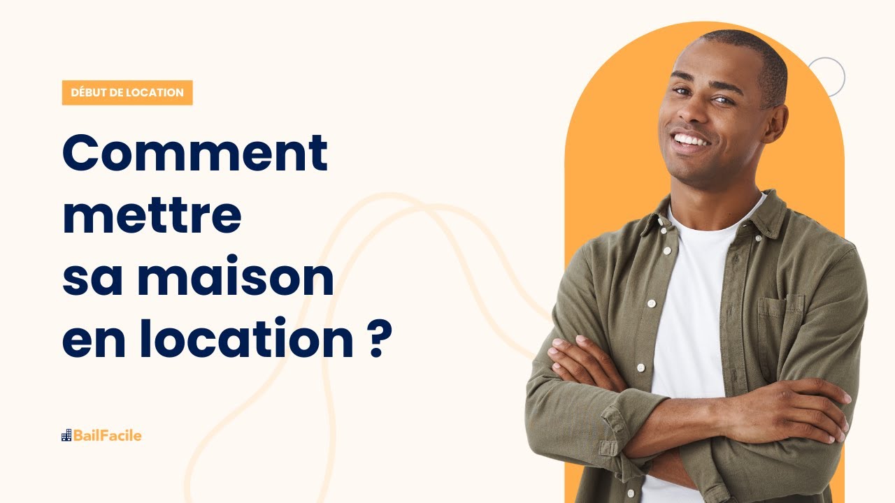 Comment mettre sa maison en location ? - YouTube