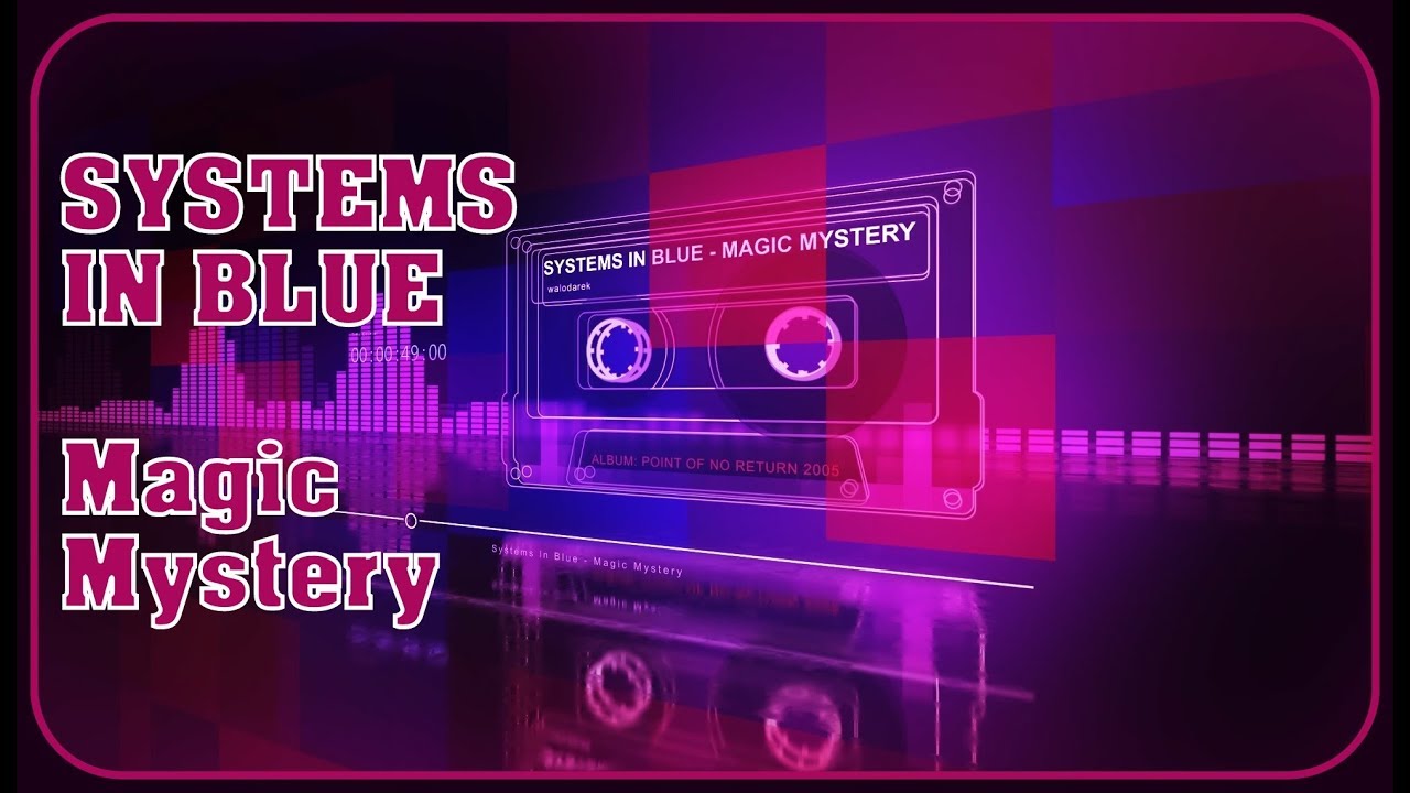 Watch Systems In Blue - Magic Mystery on YouTube Watch Systems In Blue - Magic Mystery on YouTube