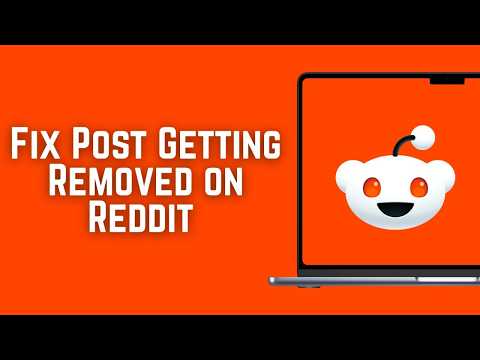How to Fix Post Getting Removed on Reddit