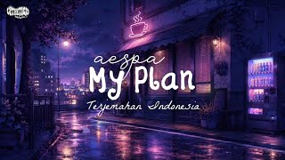 Aespa - My Plan (Indo Sub Lirik Terjemahan)
