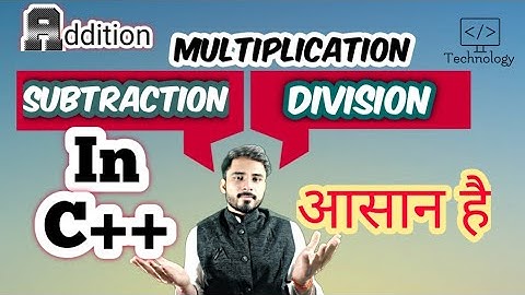 Addition|Subtraction|Multiplication|Division  C++Programs in Hindi & Implementation of Maths equ.