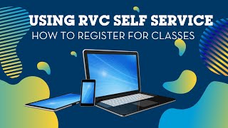 How to Register For Classes Using Self Service at RVC