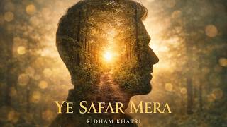 Ye Safar Mera - Ridham Khatri New Soulful Hindi Song 2026 Astitva