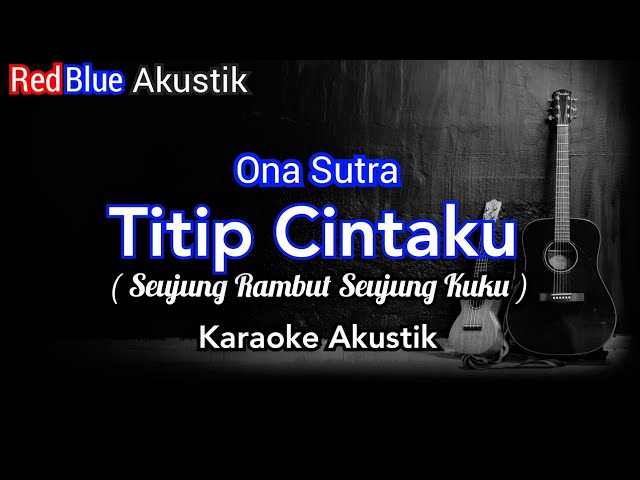 Seujung Rambut Seujung Kuku Jangan Pernah Kau Sakiti Dirinya Karaoke Akustik class=