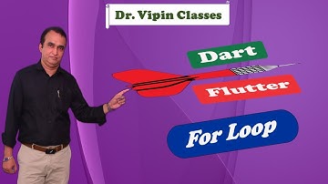 Dart Flutter - How to use for loop - Video 8 | Dr. Vipin Classess