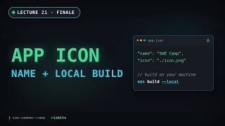 Custom App Icon, App Name & Local EAS Builds — React Native Finale | SWE Summer Camp #21 screenshot 5