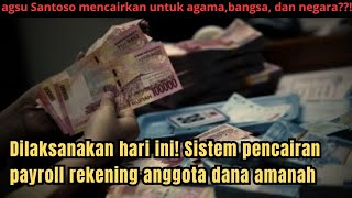 Dilaksanakan hari ini! Sistem pencairan payroll rekening anggota dana amanah