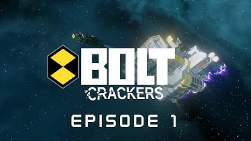 Starbase - Boltcrackers Episode 1