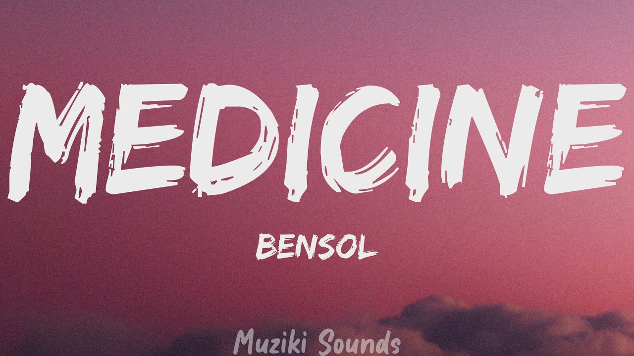 Medicine - Bensol (Lyrics) | Muziki Sounds