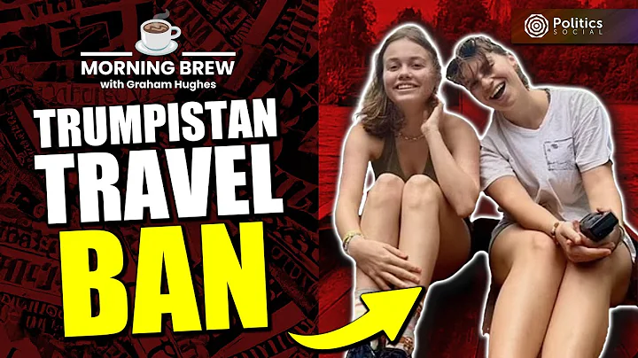 Travel Advisory: DO NOT ENTER the United States | ☕ Morning Brew with Graham Hughes