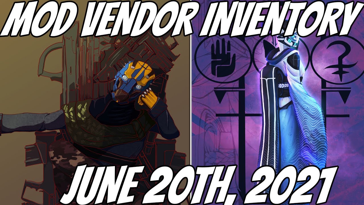 Mod Vendor Inventory, June 20th, 2021 (Destiny 2 Season of The Splicer)