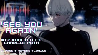 See You Again  Wiz Khalifa Ft Charlie Puth slowed  Reverb  S