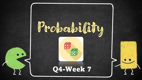 PROBABILITY | Math 5-Q4-Week 7
