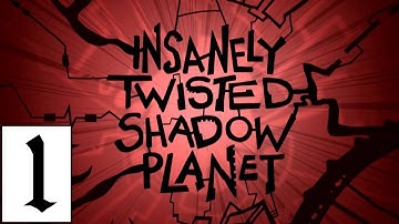 Insanely Twisted Shadow Planet - Part 1