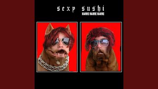 Video thumbnail of "Sexy Sushi - Fautkjaretdeboire"