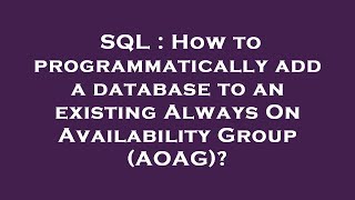 Celebrity SQL : How to programmatically add a database to an existing Always On Availability Group (AOAG)? Profile