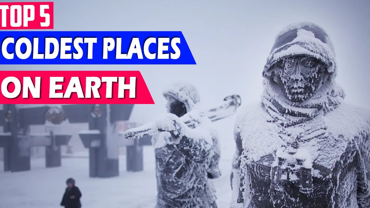 Top 5 Coldest Place On Earth In 2022 Coldest Places Coldest Places