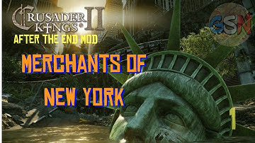 Crusader Kings 2 After The End Mod | Merchants of New York | Ep 1