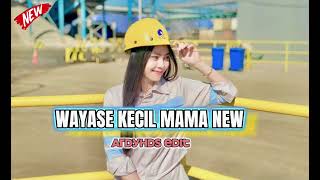 WAYASE KECIL MAMA  NEW  [ ArdyHds Edit ]