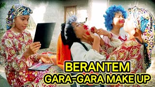 BERANTEM GARA-GARA MAKE UP || @u3jaya