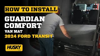 How to Install Husky Liners Guardian Comfort Van Mat. on a 2024 Ford Transit 2024 Ford Transit Cargo Mat