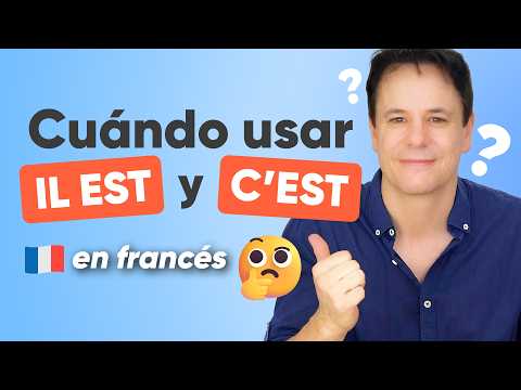 Cuándo usar IL EST y C'EST en francés ¡Evita este error para siempre! 🧠