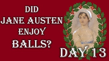 Jane Austen Advent Calendar DAY 13: Did Jane Austen enjoy balls, dancing, and parties?