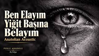 Çiğdem Derki Ben Elayım Puslu Anadolu Anatolian Acoustic