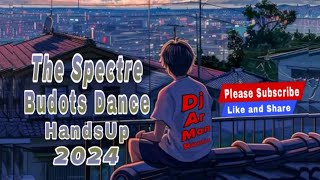 THE SPECTRE _ HANDSUP BUDOTS DANCE - DJARMAN REMIX