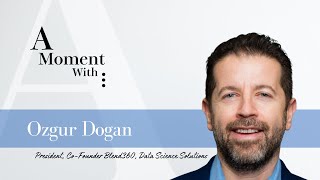 A Moment With: Ozgur Dogan