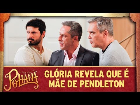 Glória revela que é mãe de Pendleton | As Aventuras de Poliana