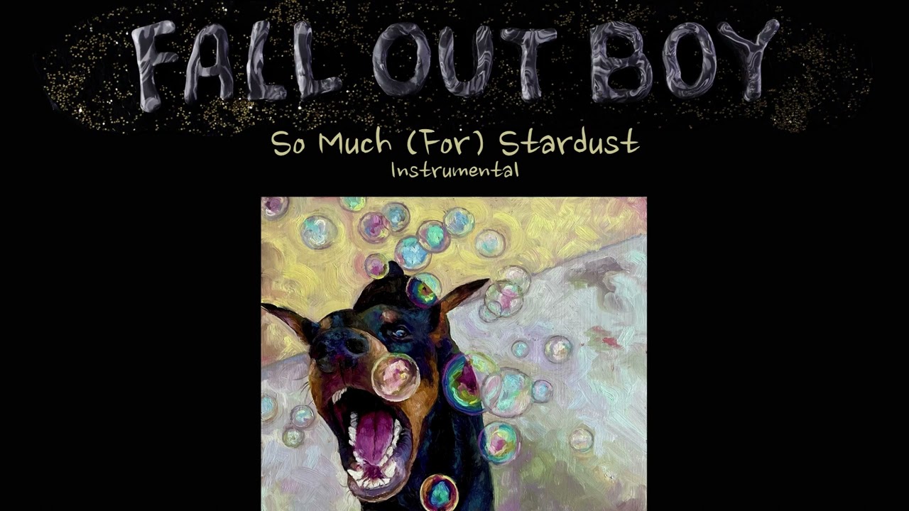 So Much (For) Stardust (Instrumental) - Fall Out Boy