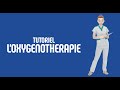 L' oxygénothérapie - Tutoriel