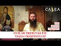  live 152  cum ar trebui s fie viaa cretinului  pr chiril  mnstirea parva