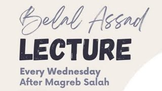 2301182 Sheikh Bilal Assad Lecture Series Life Of The Four Khulafa-e-Rashideen, Saidina Alī ibn Abī