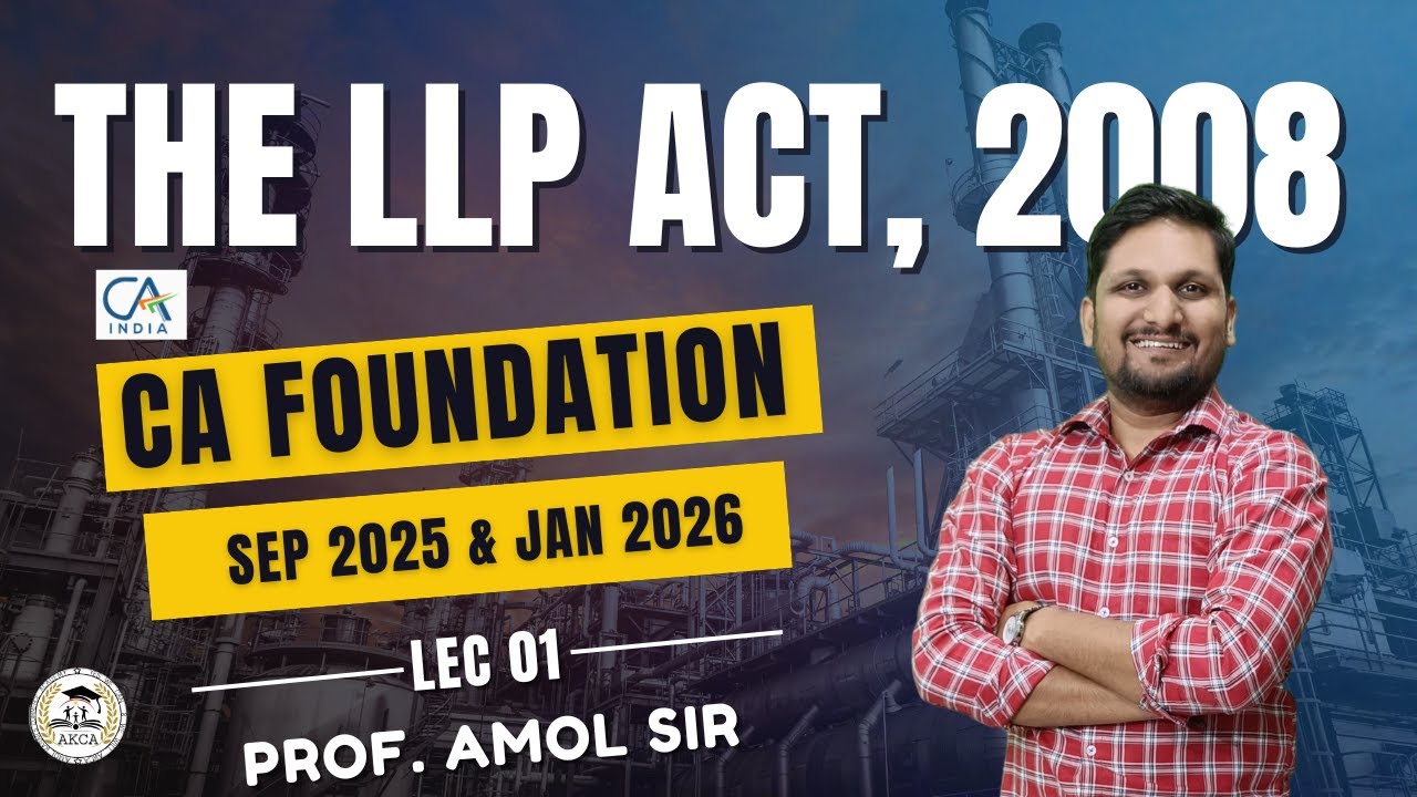 CA Law Chap 05:- The LLP Act, 2008 | Demo Lec 01 | Sep 2025 & Jan 2026 ...