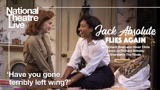 Jack Absolute Flies Again | 'Have you gone terribly left wing?' | National Theatre Live