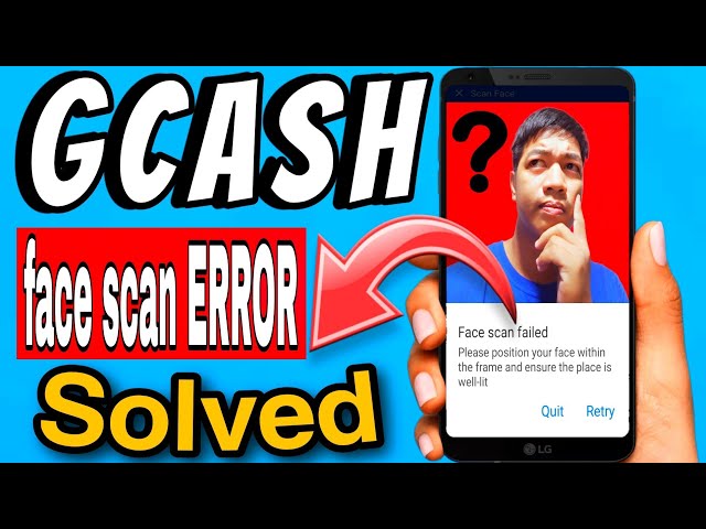 Gcash FACE SCAN ERROR Problem Solved class=